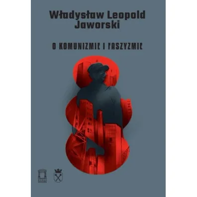 O komunizmie i faszyzmie - W�adys�aw Leopold Jaworski
