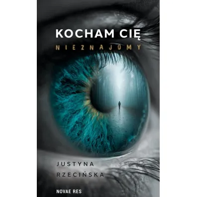 Kocham ci�, nieznajomy - Justyna Rzeci�ska