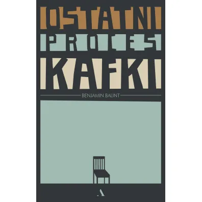 Ostatni proces Kafki - Benjamin  Balint