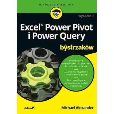 Excel Power Pivot i Power Query dla bystrzak�w - Alexander Michael