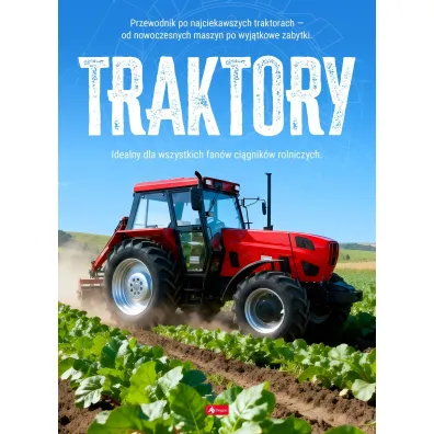Traktory. Maszyny i pojazdy - Justyna  Tomas
