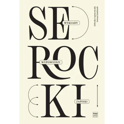 Kazimierz Serocki. Wyk�ady, wypowiedzi, zapiski - Kazimierz Serocki