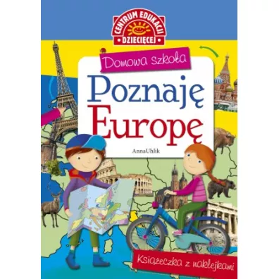 Domowa szko�a. Poznaj� Europ�. Ksi��eczka z nalepkami - Anna Uhlik