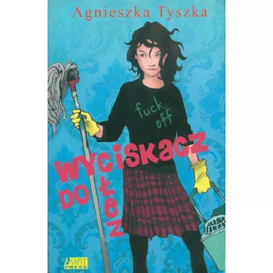 Wyciskacz do �ez - Agnieszka Tyszka