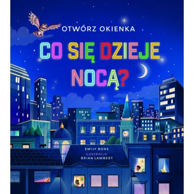 Otw�rz okienka. Co si� dzieje noc�? - Emily Bone