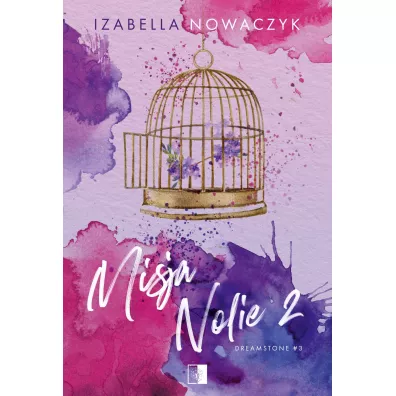 Misja Nolie 2. Dreamstone. Tom 3 - Izabella  Nowaczyk
