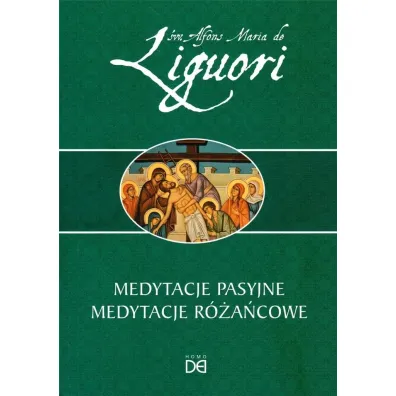 Medytacje pasyjne. Medytacje r�a�cowe - Alfons Maria de Liguori