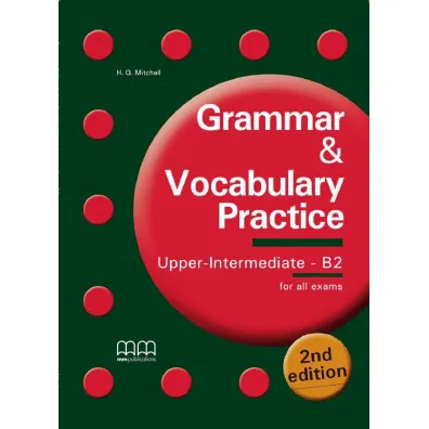 Grammar & Vocabulary Practice. Upper-Intermediate B2. Student's Book