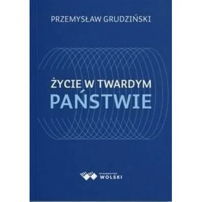 �ycie w twardym pa�stwie - Przemys�aw Grudzi�ski