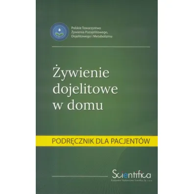 �ywienie dojelitowe w domu.Podr�cznik dla pacjenta