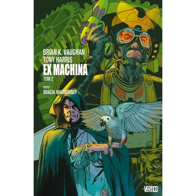 Vertigo Ex Machina. Tom 2 - Harris Tony, Brian  Keller Vaughan