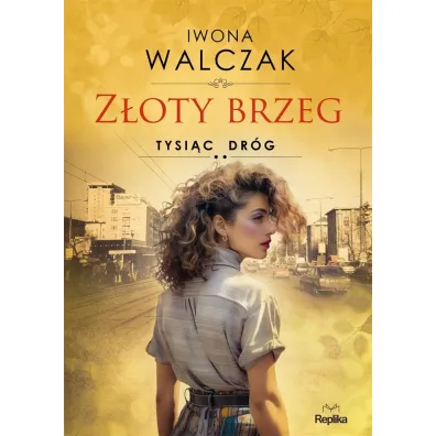 Z�oty brzeg. Tysi�c dr�g - Iwona Walczak
