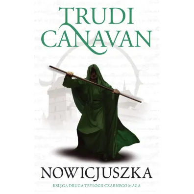 Nowicjuszka. Trylogia Czarnego Maga. Ksi�ga 2 - Trudi Canavan