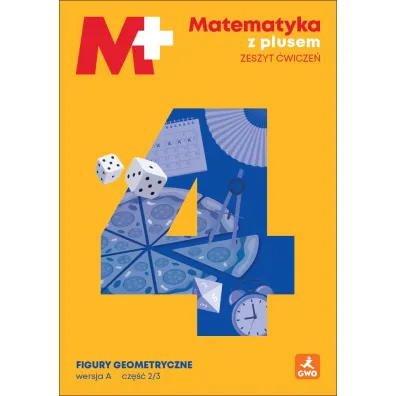 Matematyka z plusem �wiczenia Figury geometryczne wersja A dla klasy 4 szko�y podstawowej EDYCJA 2026 - Piotr Zarzycki