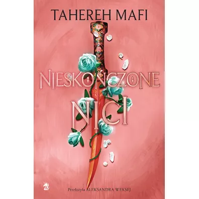 Nieskoczone nici. Utkane krlestwo. Tom 2 - Tahereh Mafi