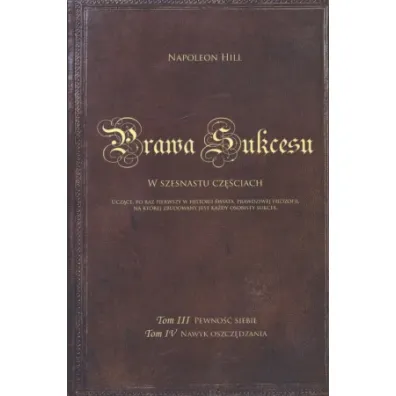 Prawa sukcesu. Tom III i Tom IV - Napoleon Hill