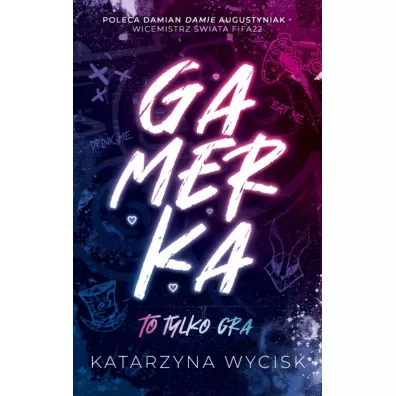 Gamerka. To tylko gra