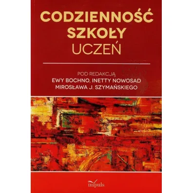 Codzienno�� szko�y Ucze� - Ewa Bochno, Miros�aw J. Szyma�ski, Inetta Nowosad