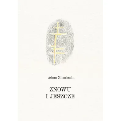 Znowu i jeszcze - Adam Ziemianin, Halszka  Ziemianin