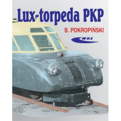 Lux-torpeda pkp - Bogdan Pokropi�ski