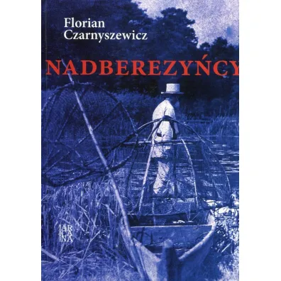 Nadberezy�cy - Florian Czarnyszewicz