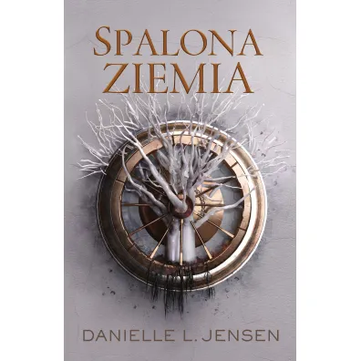 Spalona ziemia. Cykl Mroczne Wybrze�a. Tom 4 - Danielle L. Jensen