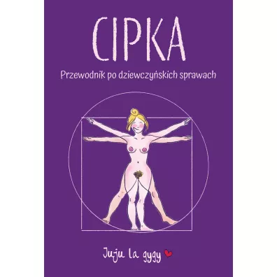 Cipka. Przewodnik po dziewczy�skich sprawach - Juju La Gygy