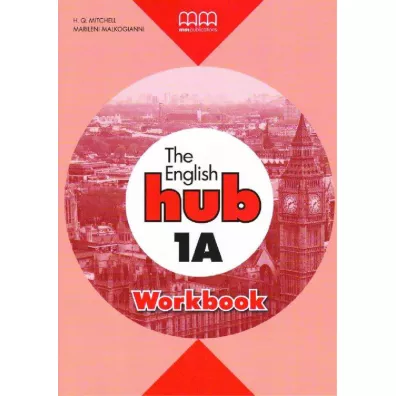The English Hub 1A. Workbook - Malkogianni Marileni, H. Q. Mitchell