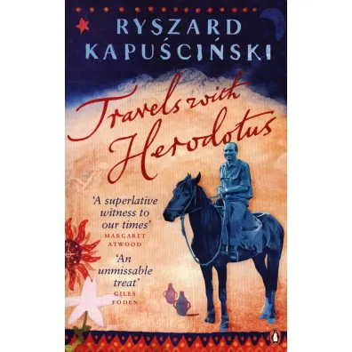 Travels with Herodotus - Ryszard Kapu�ci�ski