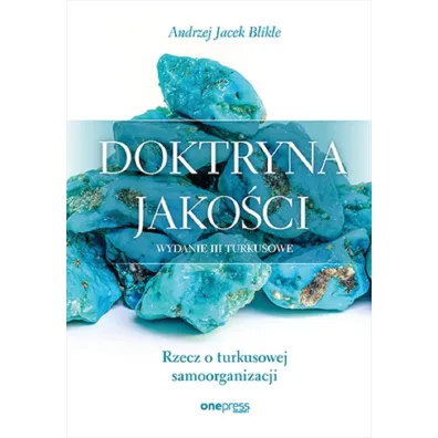 Doktryna jako�ci. Rzecz o turkusowej samoorganizacji - Andrzej Jacek Blikle