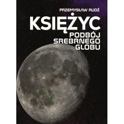 Ksi�yc. Podb�j srebrnego globu - Przemys�aw Rud�
