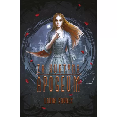 Apogeum. Za kurtyn�. Tom 1 - Laura  Savaes