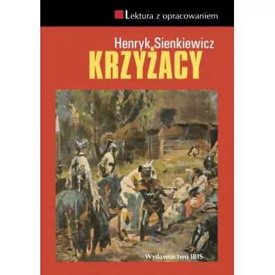 Krzy�acy. Lektura z opracowaniem - Henryk Sienkiewicz
