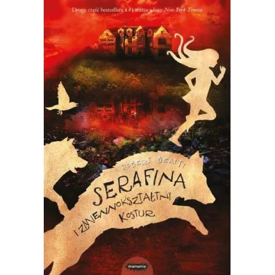 Serafina i zmiennokszta�tny kostur. Serafina. Tom 2