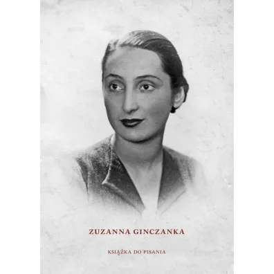 Zuzanna Ginczanka. Ksi��ka do pisania - Jaros�aw Miko�ajewski