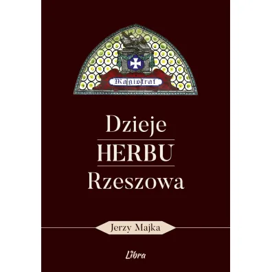 Dzieje herbu Rzeszowa - Jerzy Majka