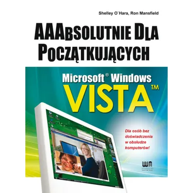 Microsoft Windows Vista AAAbsolutnie dla pocz�tkuj�cych - Ron Mansfield, Shelley Ohara
