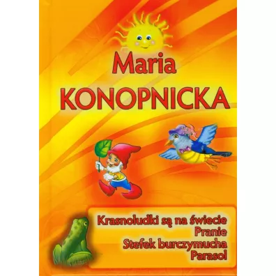 Krasnoludki s� na �wiecie, Pranie, Stefek burczymucha, Parasol - Maria Konopnicka