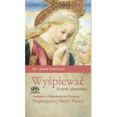 Wy�piewa� histori� zbawienia - Leszek Smoli�ski