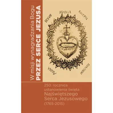 W misji wynagrodzenia Bogu przez Serce Jezusa - Eugeniusz Ziemann, Jerzy We�na