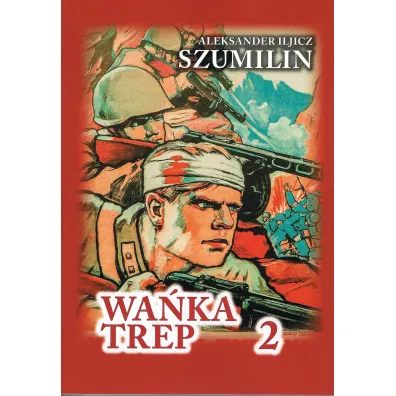 Wa�ka Trep 2 Dziennik �o�nierza - Aleksander Iljicz Szumilin