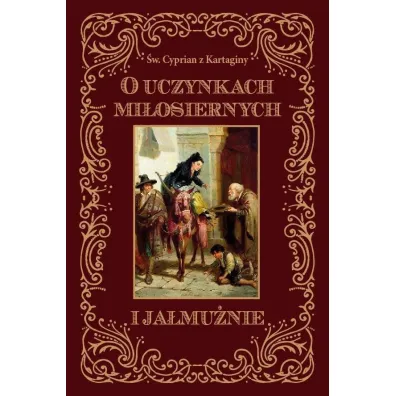 O uczynkach mi�osiernych i ja�mu�nie - �w. Cyprian z Kartaginy