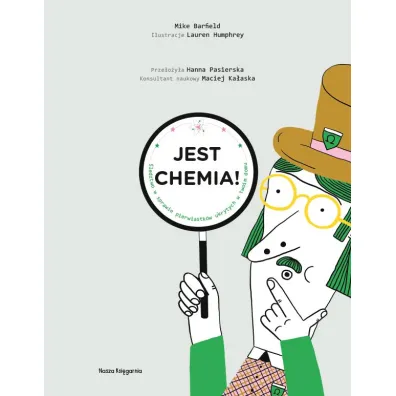 Jest chemia! �ledztwo w sprawie pierwiastk�w ukrytych w twoim domu