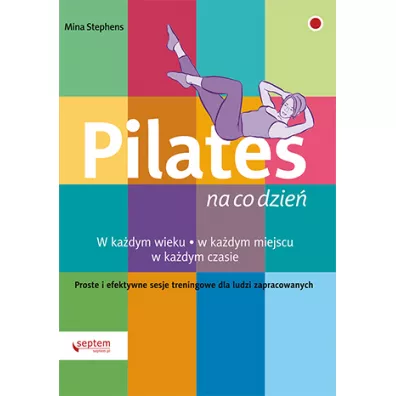 Pilates na co dzie� - Mina Stephens
