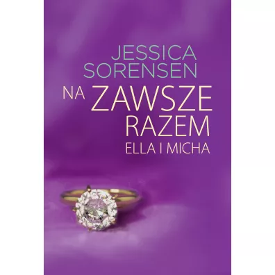Na Zawsze Razem Ella I Micha - Jessica Sorensen