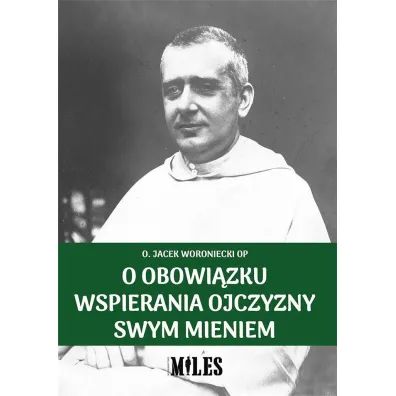 O obowi�zku wspierania Ojczyzny swym mieniem - Woroniecki Jacek o Op
