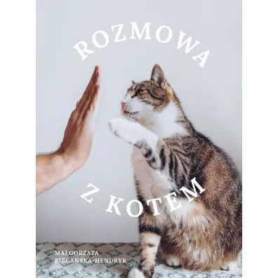 Rozmowa z kotem - Ma�gorzata Biega�ska-Hendryk