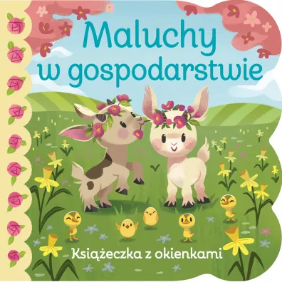 Maluchy w gospodarstwie. Ksi��eczka z okienkami - Ginger Swift