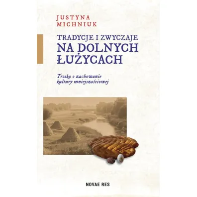 Tradycje i zwyczaje na Dolnych �u�ycach - Justyna  Michniuk