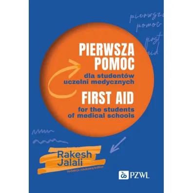 Pierwsza pomoc dla student�w uczelni medycznych. First aid for the students of medical schools - Rakesh Jalali